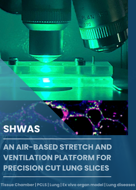 SHWAS - An Air-based Stretch and Ventilation Platform for Precision Cut Lung 
Slices
